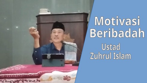 Motivasi dalam Beribadah - Ustad Zuhrul Islam - Ahad shubuh 27 Nov 2022